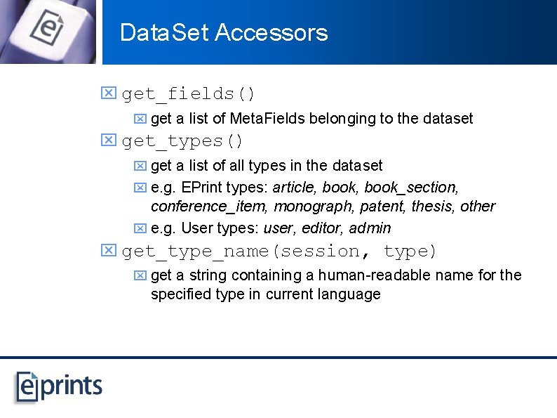 Data. Set Accessors x get_fields() x get a list of Meta. Fields belonging to
