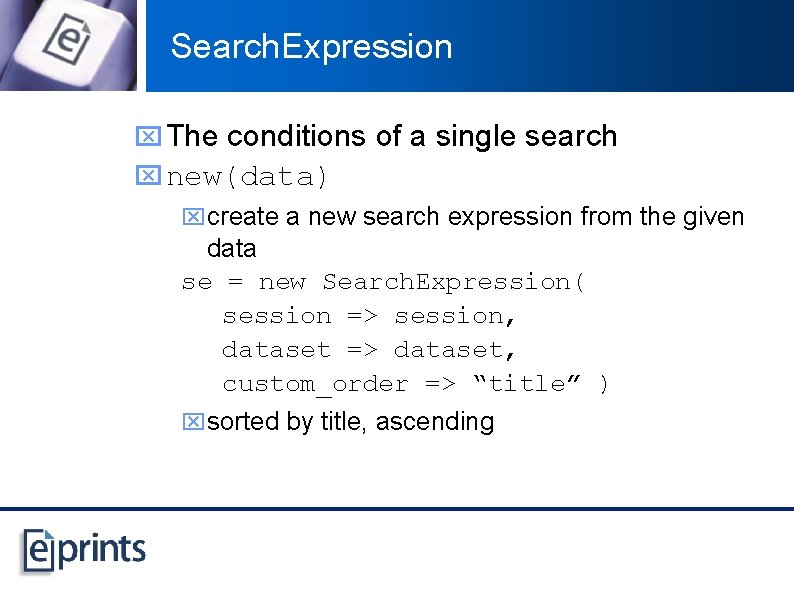 Search. Expression x The conditions of a single search x new(data) xcreate a new