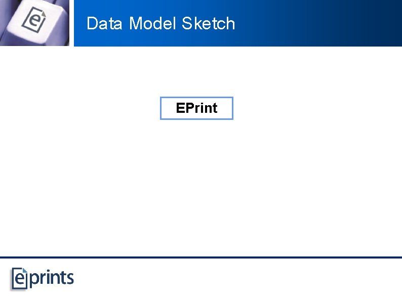 Data Model Sketch EPrint 