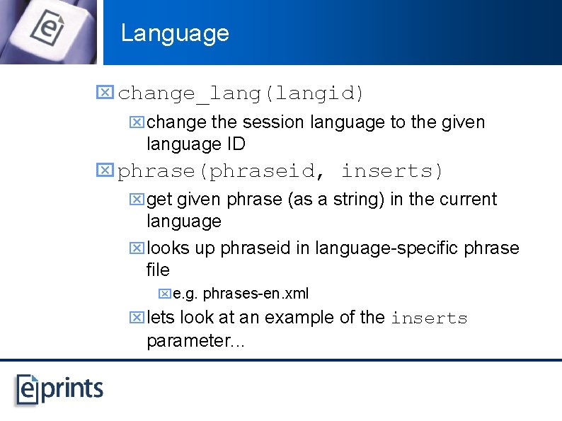 Language x change_lang(langid) xchange the session language to the given language ID x phrase(phraseid,