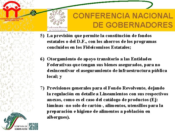 CONFERENCIA NACIONAL DE GOBERNADORES 5) La previsión que permite la constitución de fondos estatales