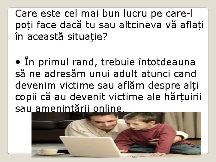 Care este cel mai bun lucru pe care-l poți face dacă tu sau altcineva