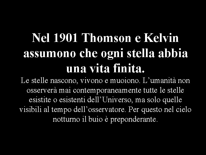 Nel 1901 Thomson e Kelvin assumono che ogni stella abbia una vita finita. Le