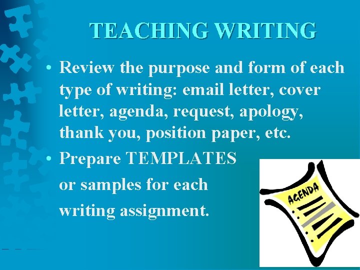 TEACHING WRITING • Review the purpose and form of each type of writing: email