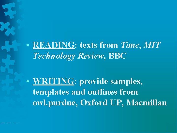  • READING: texts from Time, MIT Technology Review, BBC • WRITING: provide samples,