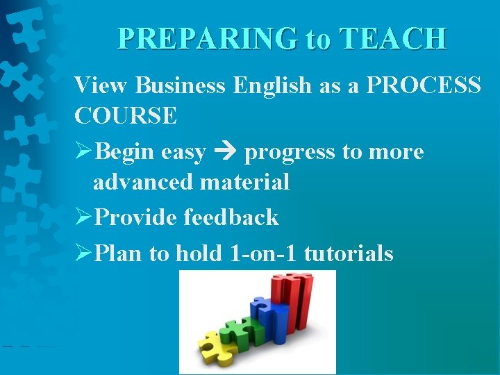 PREPARING to TEACH View Business English as a PROCESS COURSE ØBegin easy progress to