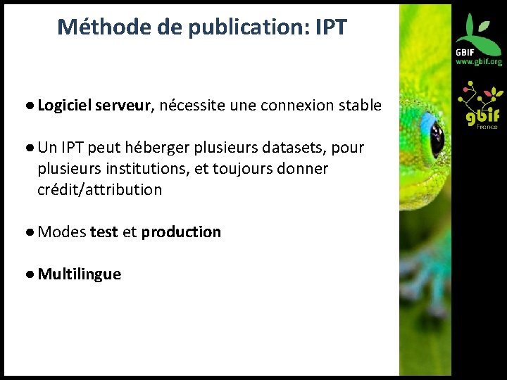 Méthode de publication: IPT ● Logiciel serveur, nécessite une connexion stable ● Un IPT