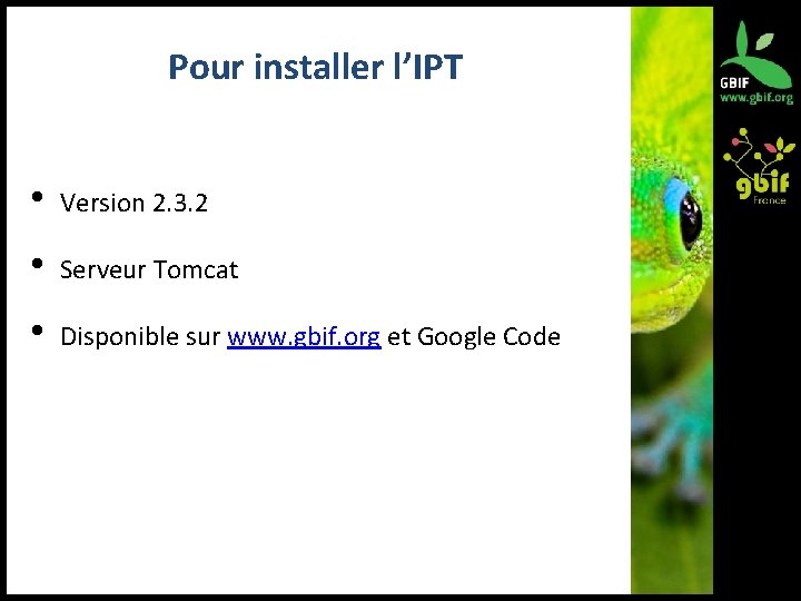 Pour installer l’IPT • Version 2. 3. 2 • Serveur Tomcat • Disponible sur