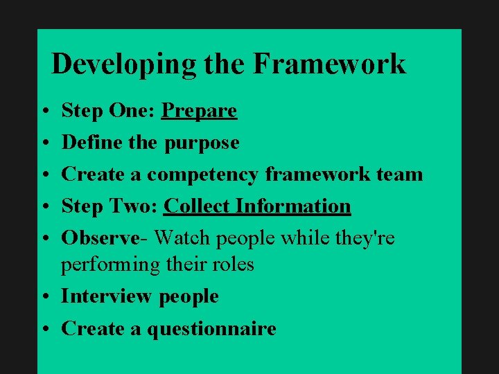 Developing the Framework • • • Step One: Prepare Define the purpose Create a