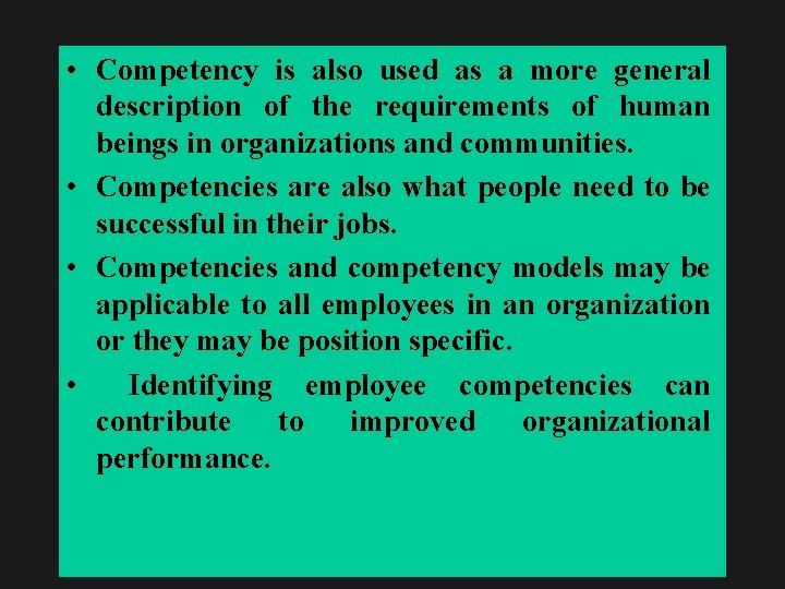  • Competency is also used as a more general description of the requirements