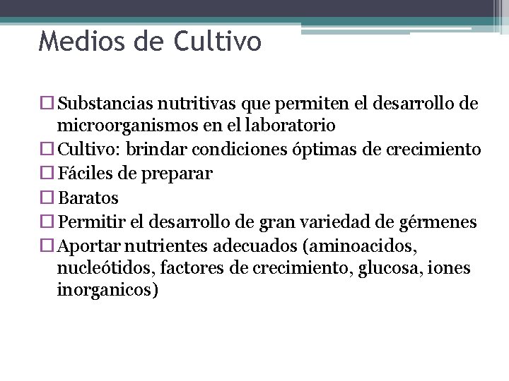 Medios de Cultivo Substancias nutritivas que permiten el desarrollo de microorganismos en el laboratorio