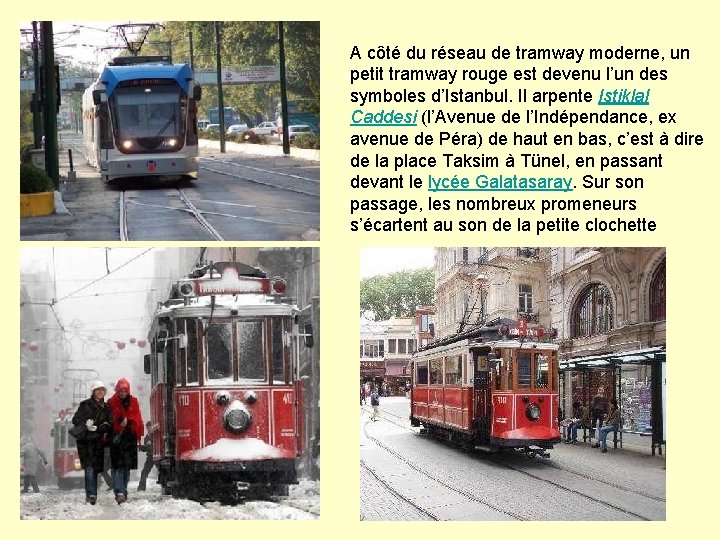 A côté du réseau de tramway moderne, un petit tramway rouge est devenu l’un