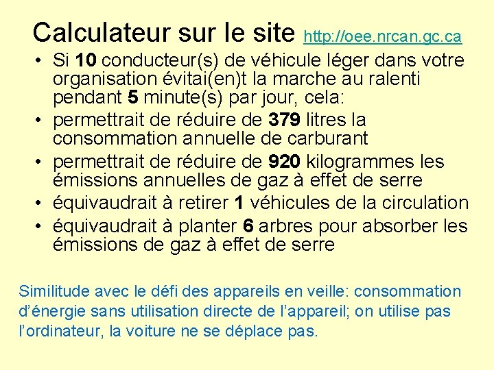 Calculateur sur le site http: //oee. nrcan. gc. ca • Si 10 conducteur(s) de