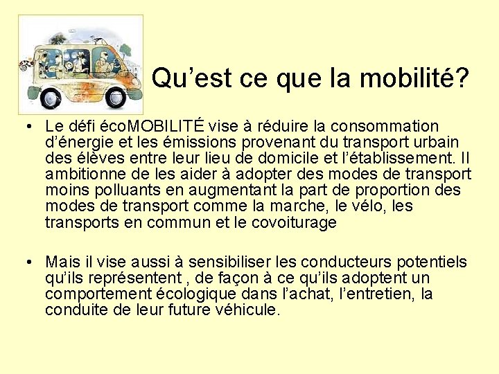 Qu’est ce que la mobilité? • Le défi éco. MOBILITÉ vise à réduire la