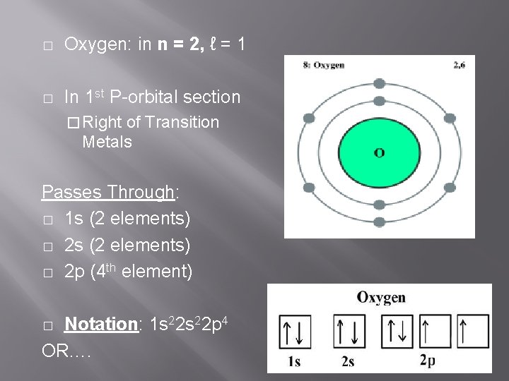 � Oxygen: in n = 2, ℓ = 1 � In 1 st P-orbital