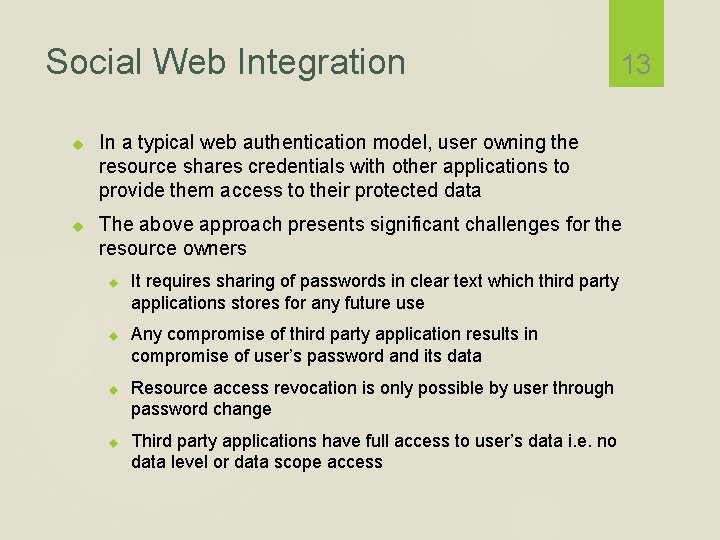 Social Web Integration 13 In a typical web authentication model, user owning the resource