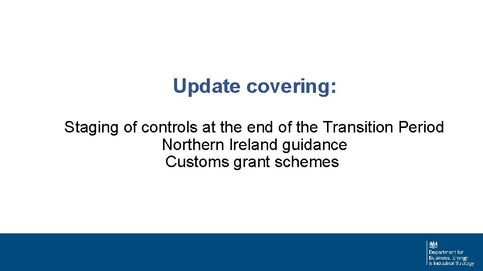 Update covering: Staging of controls at the end of the Transition Period Northern Ireland