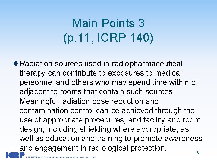 Main Points 3 (p. 11, ICRP 140) l Radiation sources used in radiopharmaceutical therapy