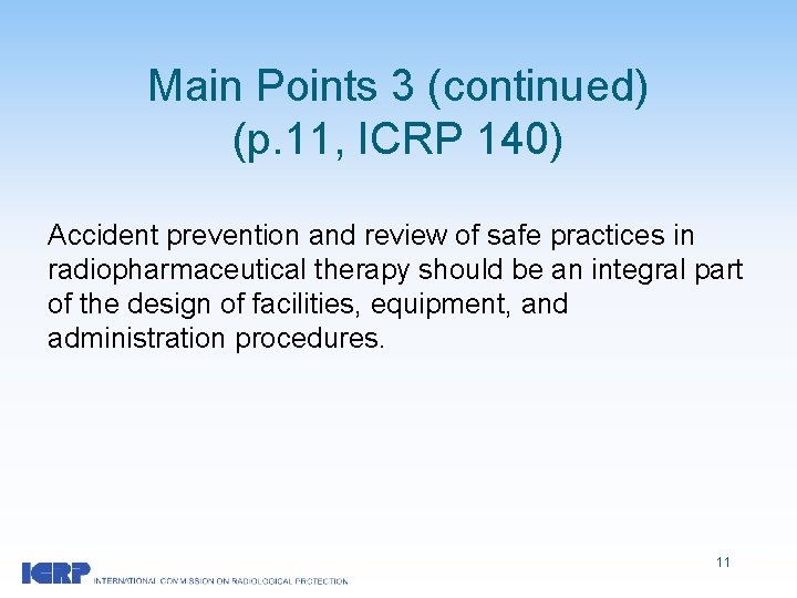 Main Points 3 (continued) (p. 11, ICRP 140) Accident prevention and review of safe