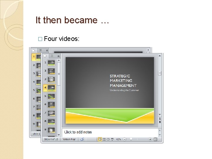 It then became … � Four videos: 