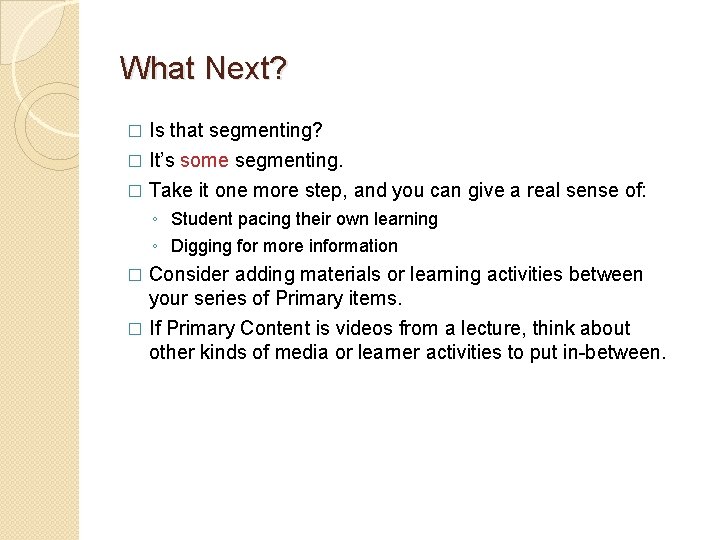 What Next? Is that segmenting? � It’s some segmenting. � � Take it one