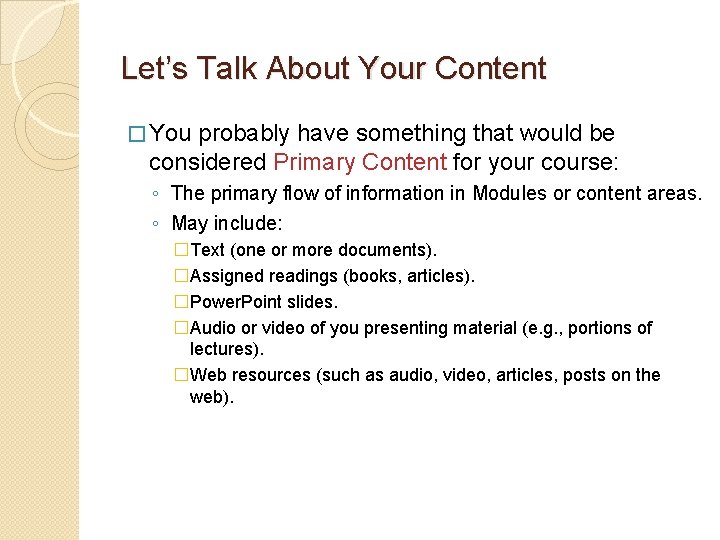 Let’s Talk About Your Content � You probably have something that would be considered