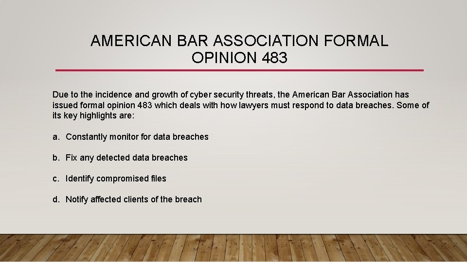 AMERICAN BAR ASSOCIATION FORMAL OPINION 483 Due to the incidence and growth of cyber