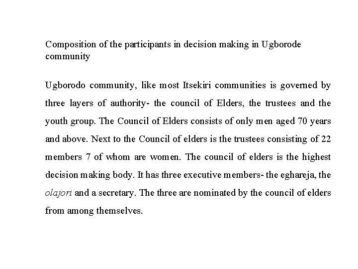 Composition of the participants in decision making in Ugborode community Ugborodo community, like most