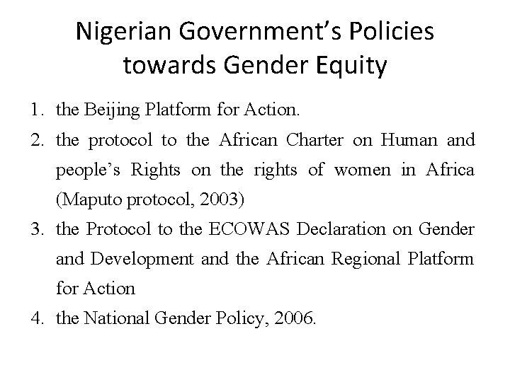 Nigerian Government’s Policies towards Gender Equity 1. the Beijing Platform for Action. 2. the