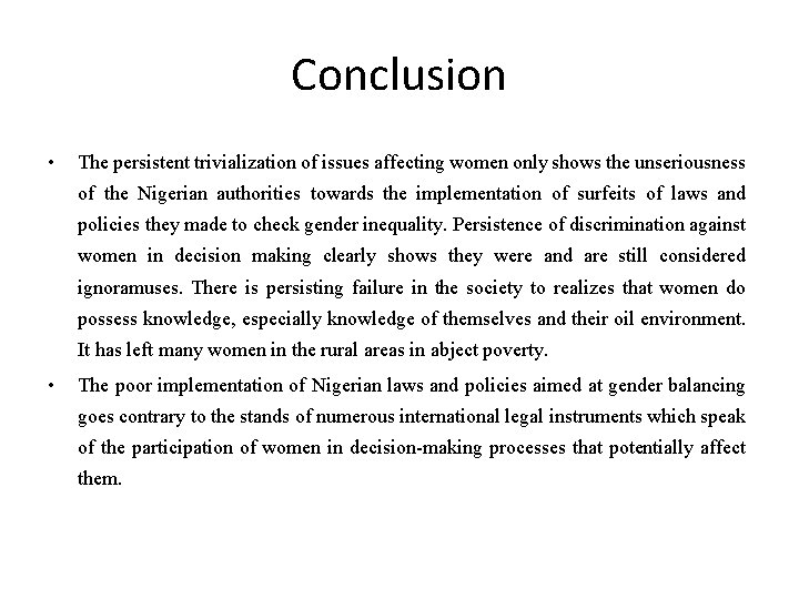 Conclusion • The persistent trivialization of issues affecting women only shows the unseriousness of