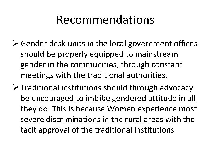 Recommendations Ø Gender desk units in the local government offices should be properly equipped