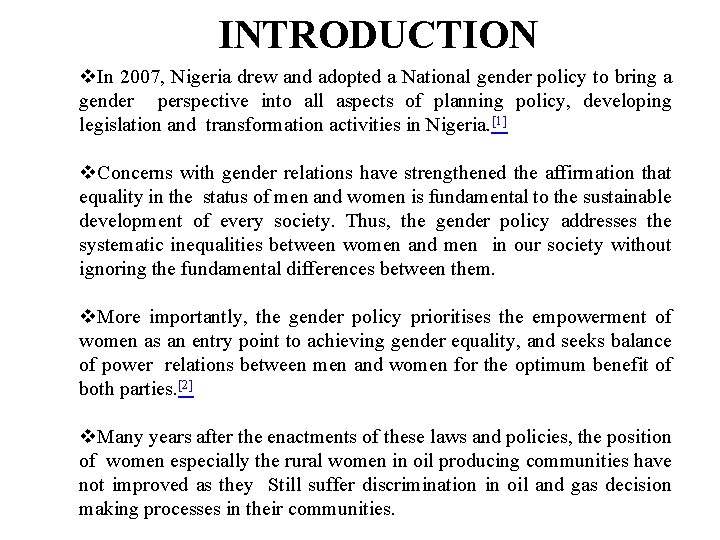 INTRODUCTION v. In 2007, Nigeria drew and adopted a National gender policy to bring