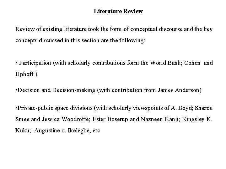 Literature Review of existing literature took the form of conceptual discourse and the key