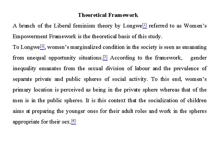 Theoretical Framework A branch of the Liberal feminism theory by Longwe[1] referred to as