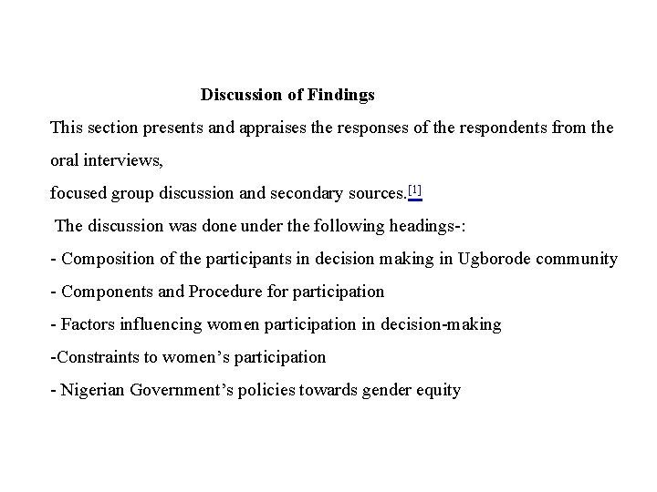 Discussion of Findings This section presents and appraises the responses of the respondents from