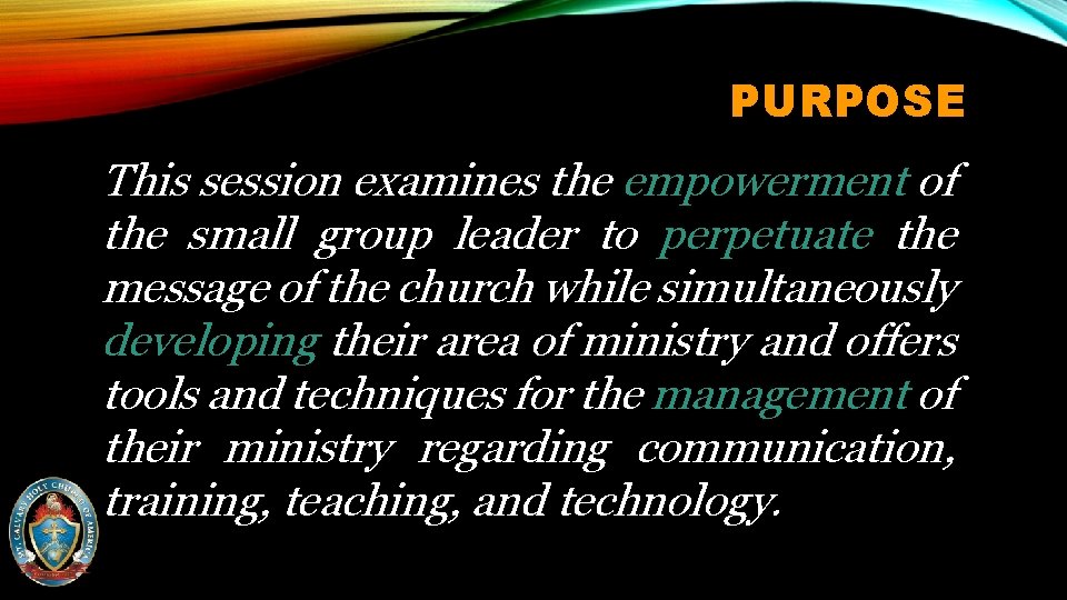 PURPOSE This session examines the empowerment of the small group leader to perpetuate the