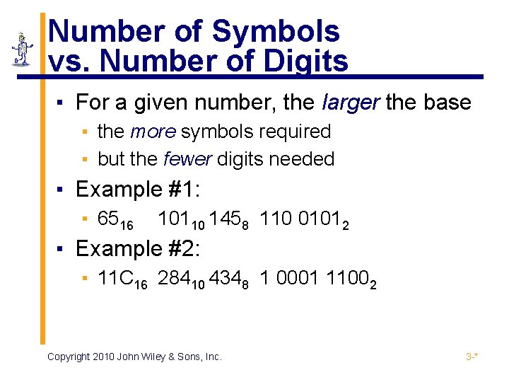 Number of Symbols vs. Number of Digits ▪ For a given number, the larger