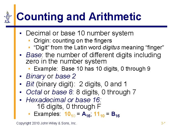 Counting and Arithmetic ▪ Decimal or base 10 number system ▪ Origin: counting on