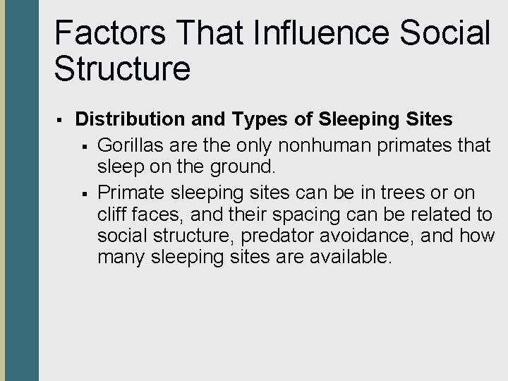 Factors That Influence Social Structure § Distribution and Types of Sleeping Sites § Gorillas