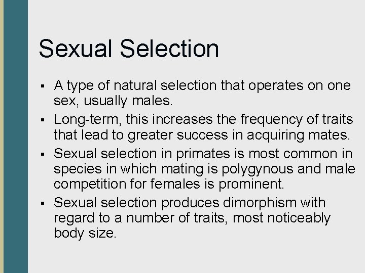 Sexual Selection § § A type of natural selection that operates on one sex,