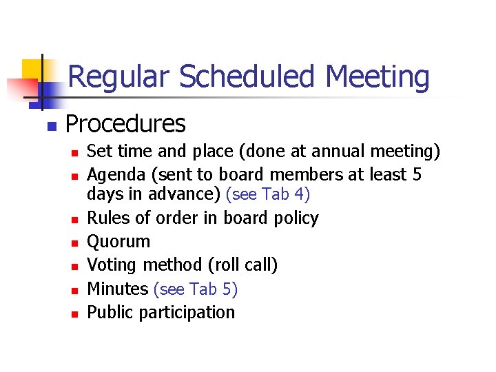 Regular Scheduled Meeting n Procedures n n n n Set time and place (done