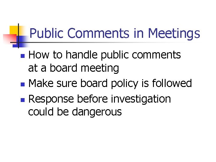 Public Comments in Meetings How to handle public comments at a board meeting n