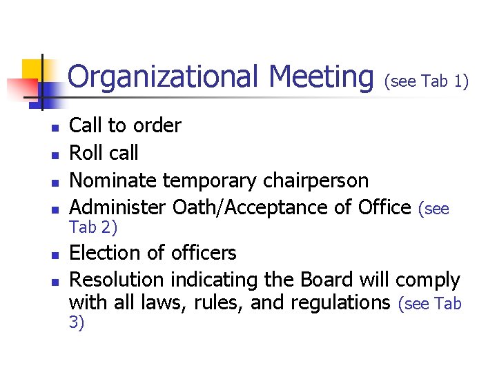 Organizational Meeting n n n (see Tab 1) Call to order Roll call Nominate