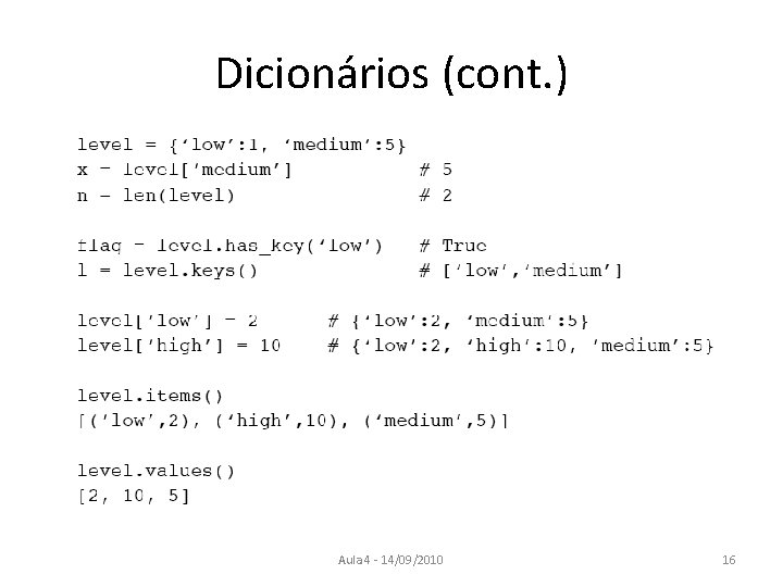 Dicionários (cont. ) Aula 4 - 14/09/2010 16 