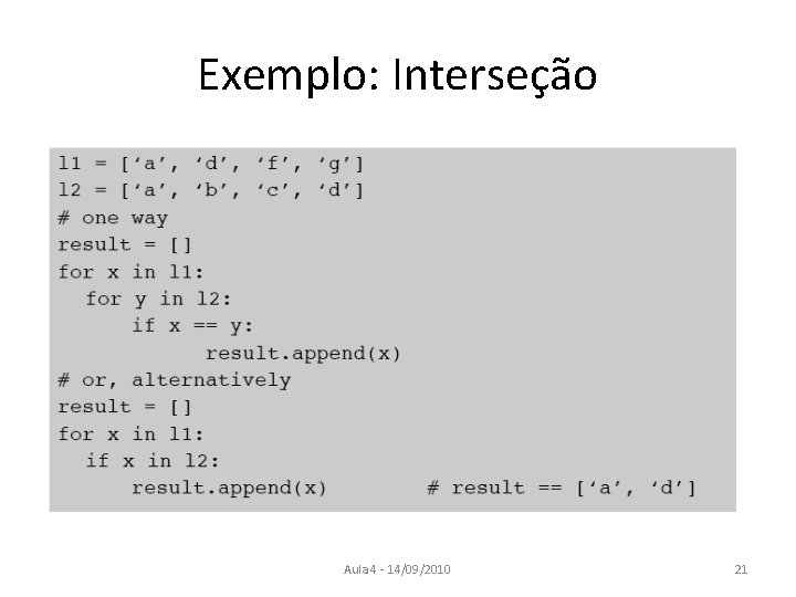 Exemplo: Interseção Aula 4 - 14/09/2010 21 