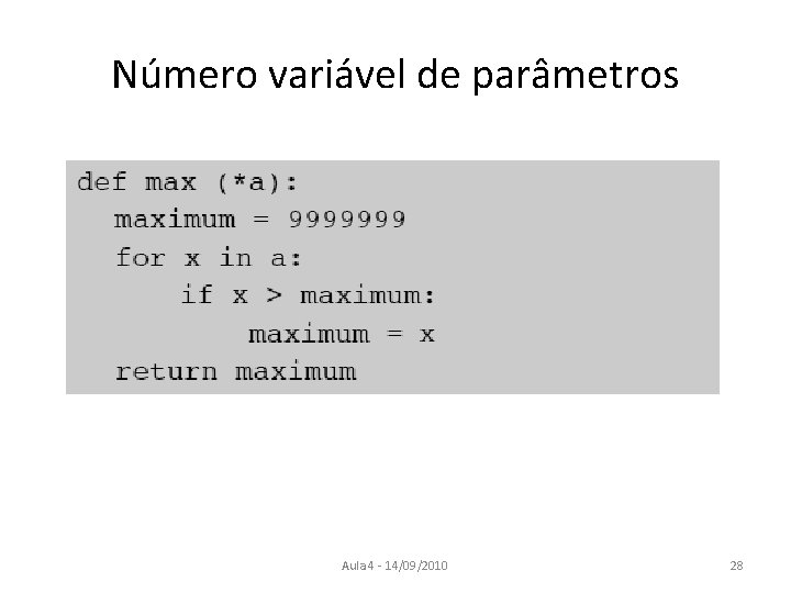 Número variável de parâmetros Aula 4 - 14/09/2010 28 