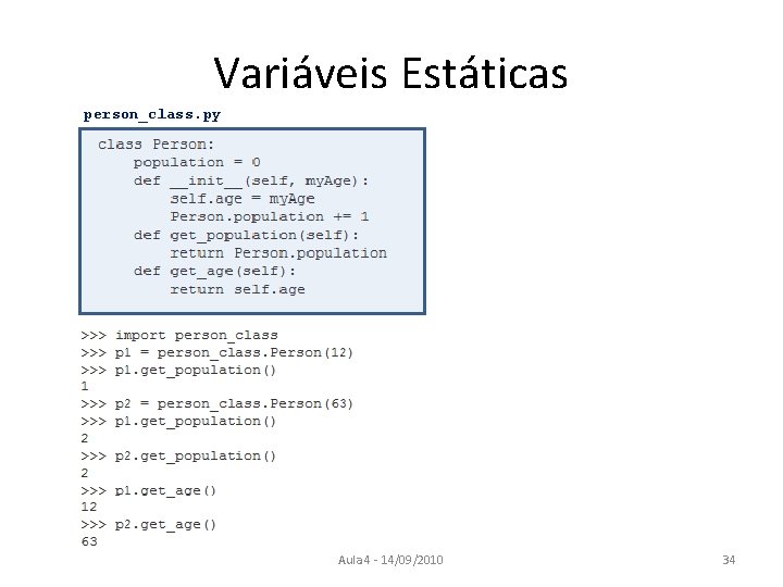 Variáveis Estáticas person_class. py Aula 4 - 14/09/2010 34 