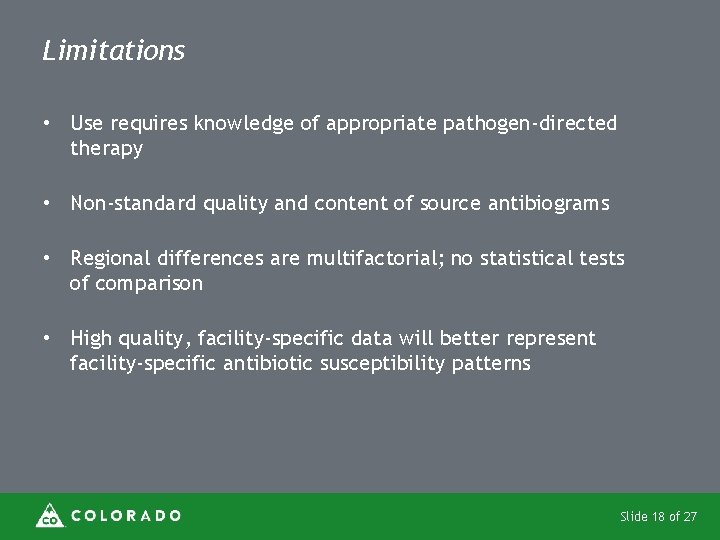 Limitations • Use requires knowledge of appropriate pathogen-directed therapy • Non-standard quality and content