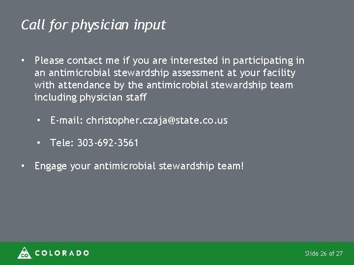 Call for physician input • Please contact me if you are interested in participating