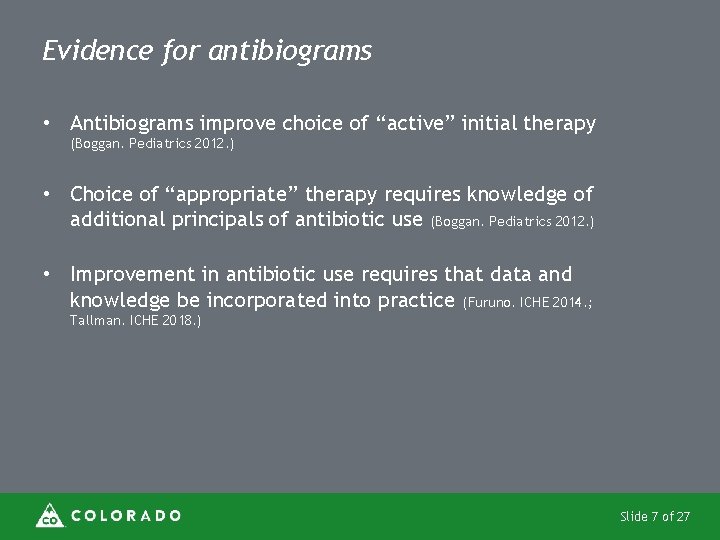 Evidence for antibiograms • Antibiograms improve choice of “active” initial therapy (Boggan. Pediatrics 2012.